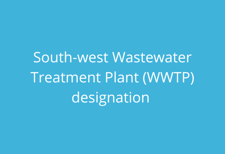 South-west wastewater treatment plant designation
